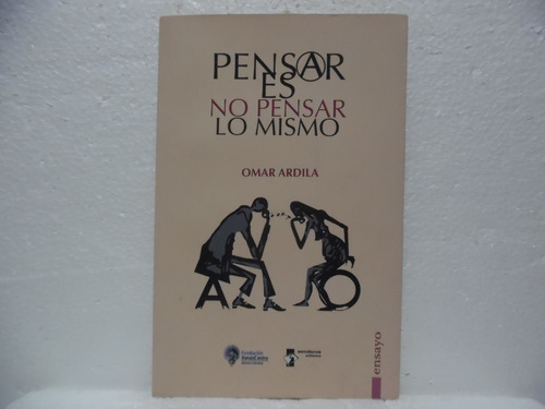 Pensar Es No Pensar Lo Mismo / Omar Ardila / Senderos 