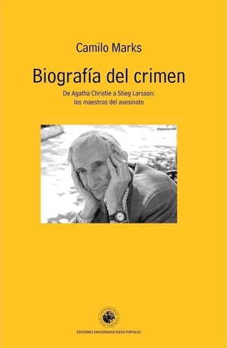 Biografia Del Crimen. De Agatha Christie A Stieg Larsson: Lo