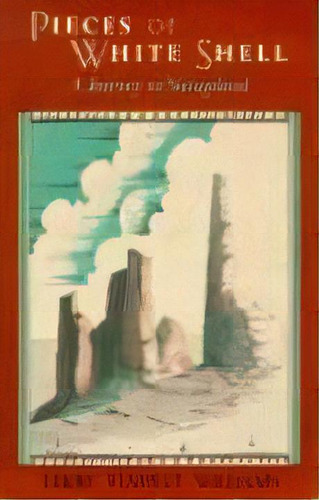 Pieces Of White Shell, De T. Williams. Editorial University Of New Mexico Press, Tapa Dura En Inglés