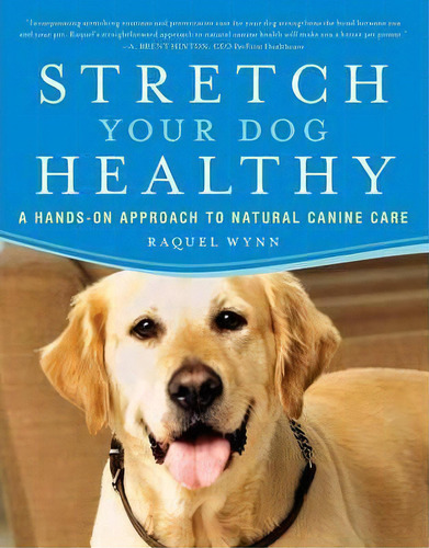 Stretch Your Dog Healthy, De Raquel Wynn. Editorial Penguin Putnam Inc, Tapa Blanda En Inglés