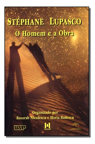 Stephane Lupasco-o Homem E A Obra, De Nicolescu, Basarab. Editora Triom, Capa Mole Em Português