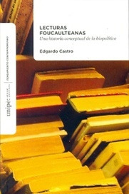 Lecturas Foucaulteanas-nueva Edicion - Edgardo Castro