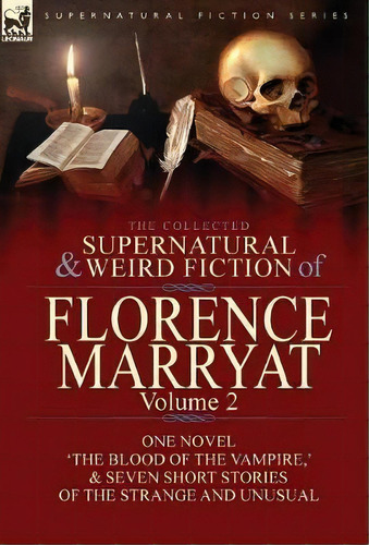 The Collected Supernatural And Weird Fiction Of Florence Marryat, De Florence Marryat. Editorial Leonaur Ltd, Tapa Dura En Inglés