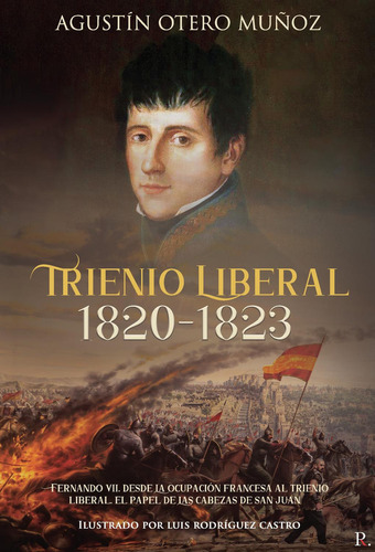 Trienio Liberal 1820-1823, de Otero , Agustín.., vol. 1. Editorial Punto Rojo Libros S.L., tapa pasta blanda, edición 1 en español, 2021