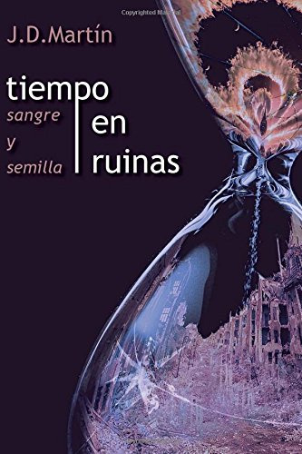 Tiempo En Ruinas:sangre Y Semilla