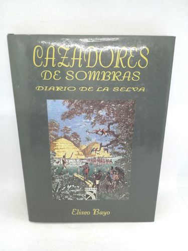 Cazadores De Sombras - Diario De La Selva