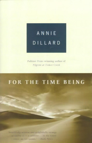For The Time Being, De Annie Dillard. Editorial Random House Usa Inc, Tapa Blanda En Inglés, 2000