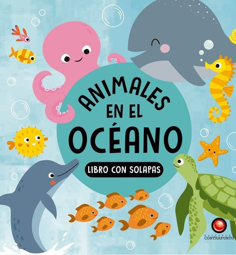 Animales En El Oceano Libro Con Solapas, De Varios Autores. Editorial Contrapunto, Tapa Blanda En Español