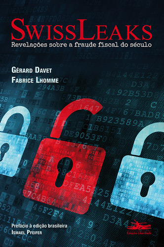 SwissLeaks: Revelações sobre a fraude fiscal do século, de Davet, Gérard. Editorial Editora Estação Liberdade, capa mole em português, 2015