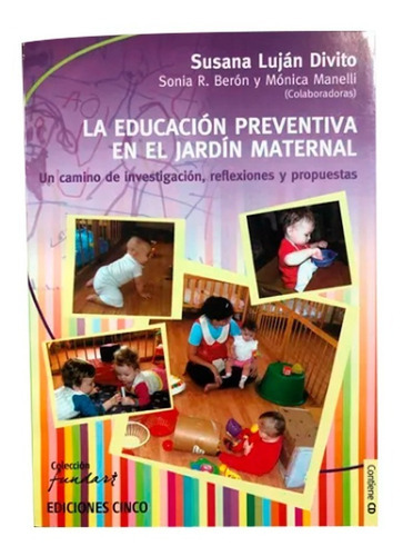 La Educación Preventiva En El Jardín Maternal, de Susana Lujan Divito. Editorial Cinco en español