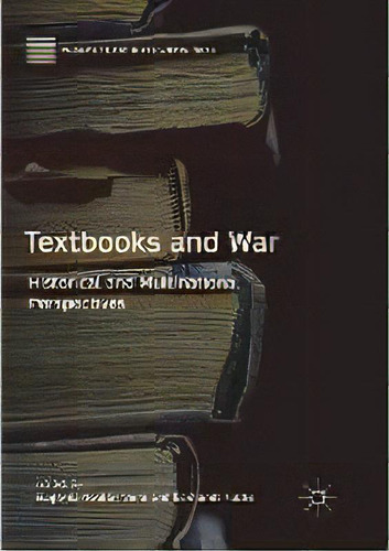Textbooks And War : Historical And Multinational Perspectives, De Eugenia Roldan Vera. Editorial Springer Nature Switzerland Ag, Tapa Blanda En Inglés