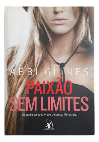 Paixão Sem Limites - Abbi Glines