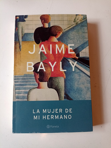 La Mujer De Mí Hermano Jaime Bayly 