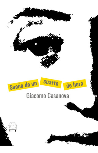 Sueño De Un Cuarto De Hora - Giacomo Casanova
