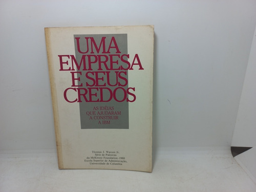 Livro - Uma Empresa E Seus Credos - Thomas J. Watson Jr. 