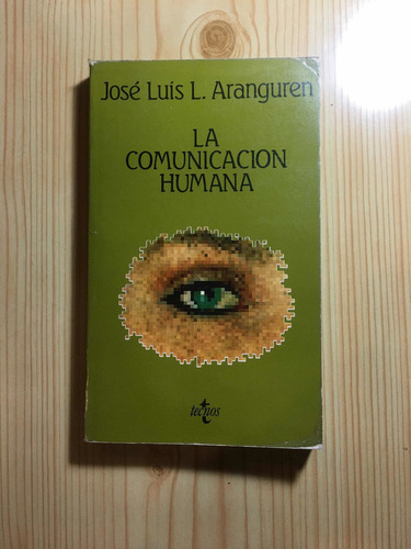 La Comunicación Humana - José Luis L. Aranguren