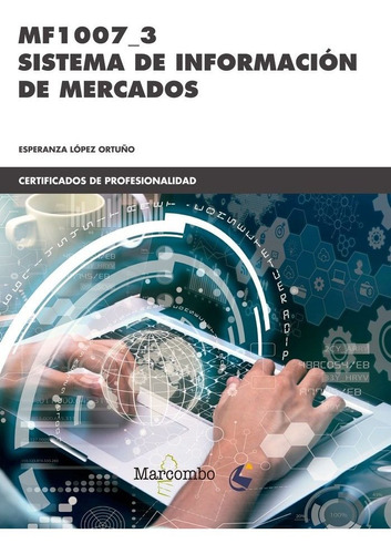 Mf1007_3 Sistema De Informaciãâ³n De Mercados, De López Ortuño, Esperanza Gloria. Editorial Marcombo, Tapa Blanda En Español