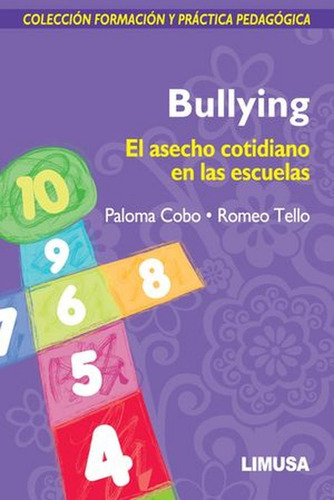 Bullying El Asecho Cotidiano En Las Escuelas, De Paloma Cobo Ocejo., Vol. 1. Editorial Limusa, Tapa Blanda En Español, 2014