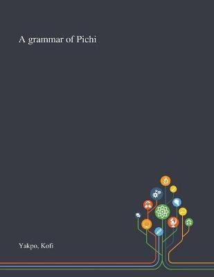 Libro A Grammar Of Pichi - Kofi Yakpo