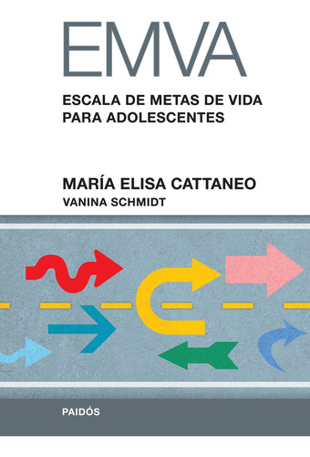 Emva - Escala De Metas De Vida Para Adolescentes, de Cattaneo, Maria Elisa. Editorial PAIDÓS, tapa blanda en español, 2014