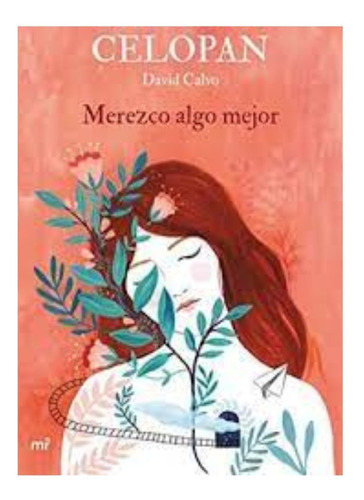 Merezco Algo Mejor: Merezco Algo Mejor, De Celopan. Editorial Ediciones Martínez Roca, Tapa Blanda, Edición 1 En Español, 2019