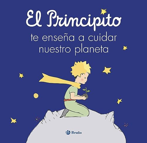 El Principito Te Ensena A Cuidar Nuestro Planeta - De Saint-