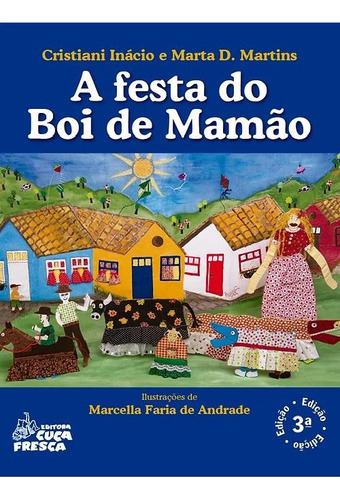 Festa Do Boi De Mamao, A - Cuca Fresca, De Marta D Martins. Editora Cuca Fresca, Capa Mole Em Português, 2023