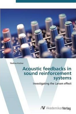 Libro Acoustic Feedbacks In Sound Reinforcement Systems -...