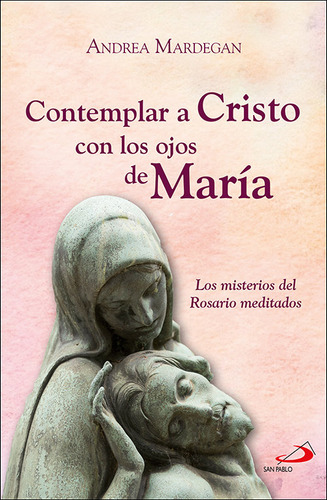 Contemplar A Cristo Con Los Ojos De Maria, De Andrea Mardegan. Editorial San Pablo, Tapa Blanda En Español