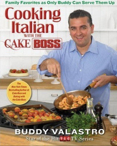 Cooking Italian With Cake Boss - Buddy Valastro-