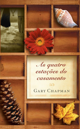 As quatro estações do casamento, de Chapman, Gary. AssociaÇÃO Religiosa Editora Mundo CristÃO, capa mole em português, 2006