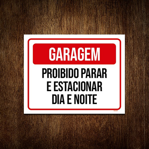 Placa Gargem Proibido Parar E Estacionar Dia E Noite 18x23 ML2720 - A