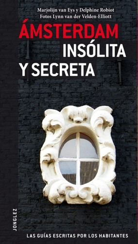 Amsterdam Insólita Y Secreta - Marjolijn Van Eys