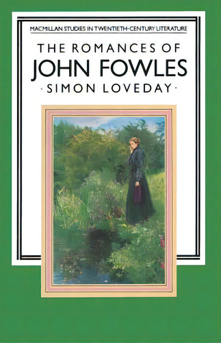 The Romances Of John Fowles, De Loveday, Simon. Editorial Palgrave Macmillan Ltd, Tapa Blanda En Inglés