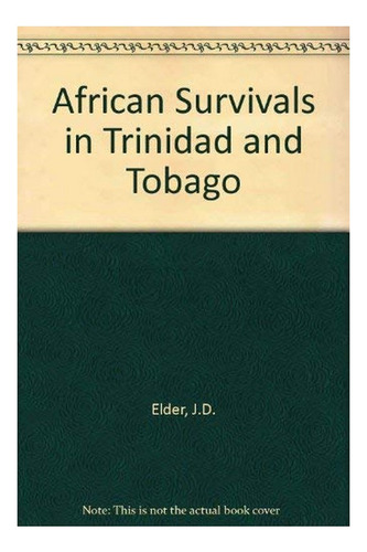 African Survivals In Trinidad And Tobago - J.d. Elder. Ebs