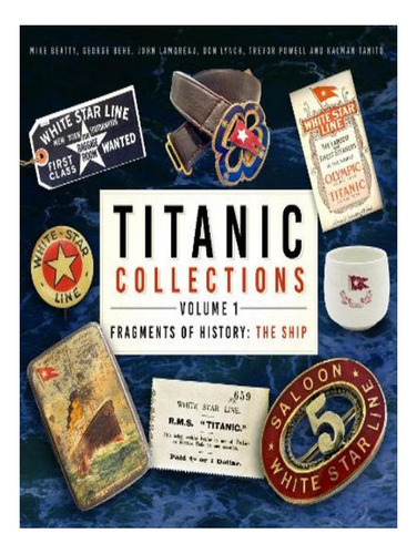 Titanic Collections Volume 1: Fragments Of History - M. Eb05