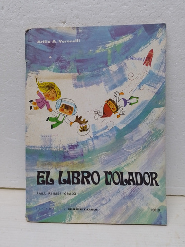 Antiguo Libro El Libro Volador Atilio A. Veronelli Año 1976