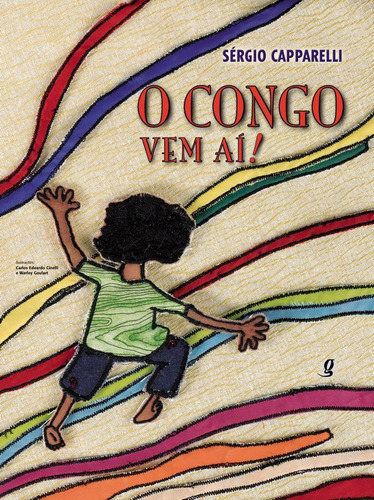 O congo vem aí, de Capparelli, Sergio. Série Sérgio Capparelli Editora Grupo Editorial Global, capa mole em português, 2006