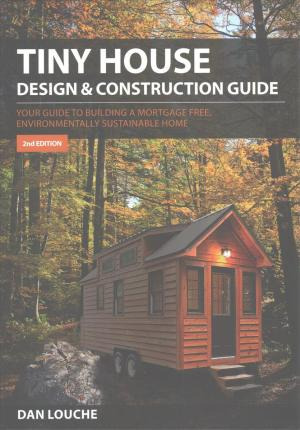 Tiny House Design And Construction Guide : Your Guide To ...