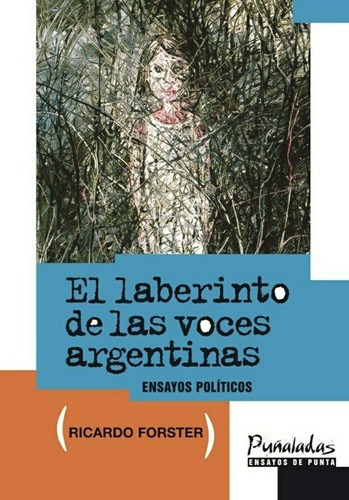 El Laberinto De Las Voces Argentinas - Forster, Rica, De Forster, Ricardo. Editorial Colihue En Español