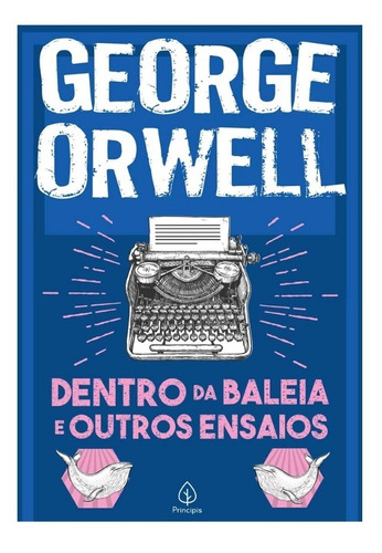 Livro Dentro Da Baleia E Outros Ensaios - George Orwell