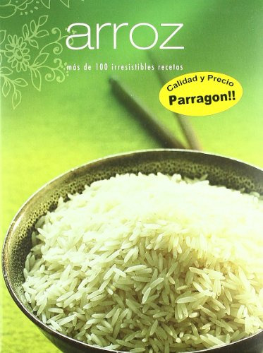 Libro Arroz Mas De 100 Irresistibles Recetas (cartone) - Vv.