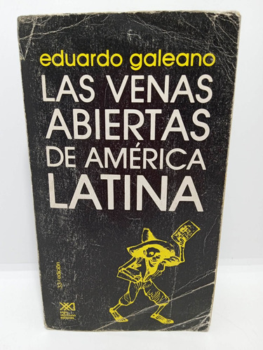 Las Venas Abiertas De América Latina - Eduardo Galeano 