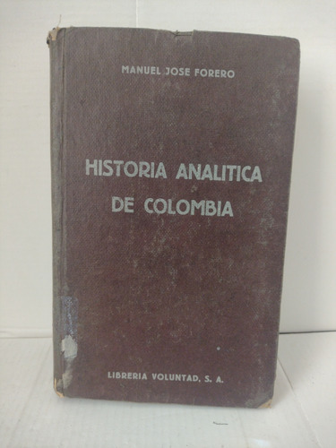 Historia Analítica De Colombia ; Manuel José Forero 