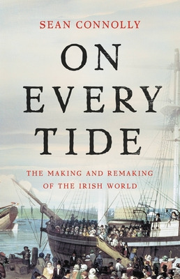 Libro On Every Tide: The Making And Remaking Of The Irish...