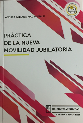 Practica De La Nueva Movilidad Jubilatoria, de Mac Donald Andrea F. Editorial Juridicas, tapa blanda en español, 2019