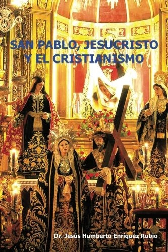 Libro : San Pablo, Jesucristo Y El Cristianismo  - Dr Jes...