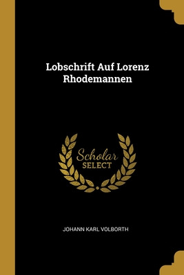 Libro Lobschrift Auf Lorenz Rhodemannen - Volborth, Johan...