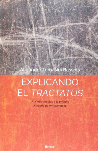 Explicando El Tractatus, De Tomasini Bassols, Alejandro. Editorial Herder, Tapa Blanda En Español