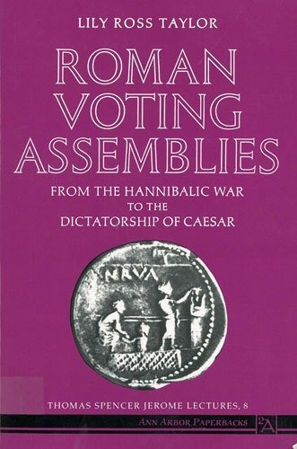 Roman Voting Assemblies From The Hannibalic War To The Dicta